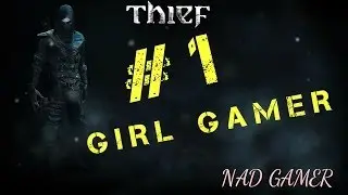 NAD GAMER - Thief #1 ( Girl Gamer )