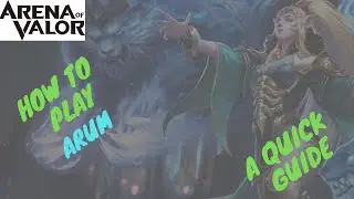 HOW TO PLAY ARUM - A quick guide | Arena of Valor / AOV