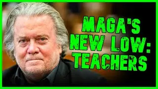 &lsquo;TEACHERS ARE T*RRORISTS!&rsquo;: Sloppy Steve Bannon Hits NEW LOW Even For MAGA | The Kyle Kulinski Show