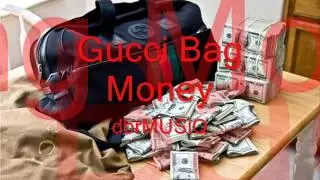Gucci Bag Money (G.B.M.)