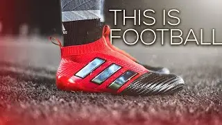 This is Football - Motivational Video  &bull; 2017/18 | HD