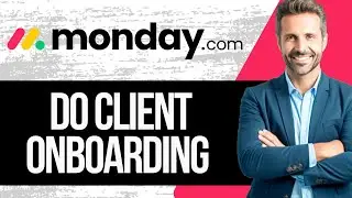 Как провести адаптацию клиентов на Monday.com