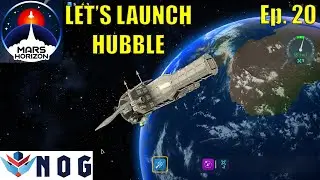 Mars Horizon Gameplay Ep20 | Hubble Launch Day