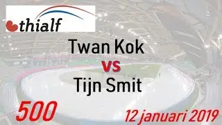 Twan Kok vs Tijn Smit 500 Thialf 20190112