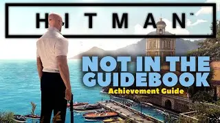 Hitman | Not In The Guidebook Achievement Guide | Xbox One