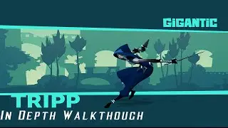 Tripp In Depth Walkthough - Gigantic Beta Gameplay