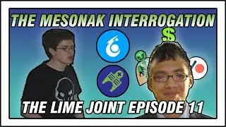 The Lime Joint: 11 - THE MESONAK INTERROGATION при участии Mesonak