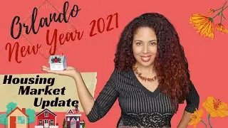Orlando Real Estate Market Update: 2021 Edition! (Corona Virus Updates)