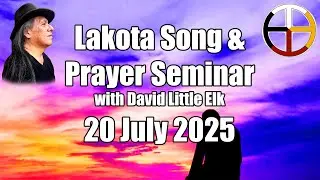 Lakota Song and Prayer Seminar 20 July 2025 Information #peace #love #starknowledge #spirituality
