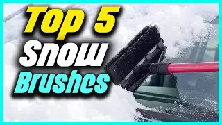 ✅Top 5 Best Snow Brushes Reviews In 2022