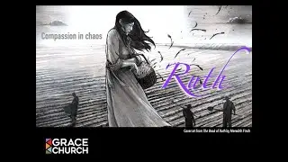 21.03.21 Compassion in Chaos - A Look at the Book of Ruth