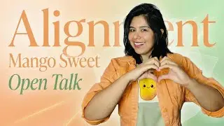 What Alignment Actually Feels Like ✨| Mango Sweet Open Talk 🥭