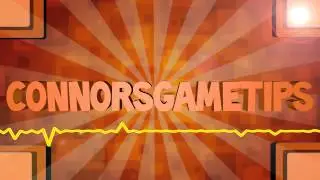 intro for ConnorsGameTips