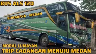 Menggantikan Trip ALS 319 🚍🚍 Bus ALS 120 Ex ALS 220 Berangkat Menuju Medan 