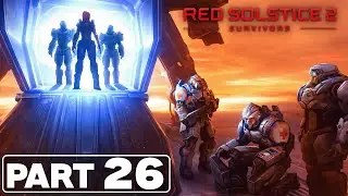 Red Solstice 2: Survivors | Part 26 - False Ascension | No Commentary