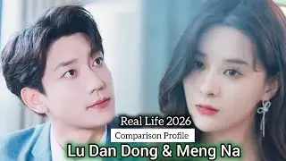 LU DAN DONG & MENG NA REAL LIFE 2026