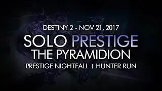 Destiny 2 - Solo Prestige Nightfall: The Pyramidion (Hunter - Week 12)