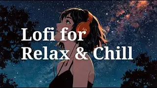 Starry Chill Vibes -  夜の癒やしの時間 -【chill / relax / study / work 】