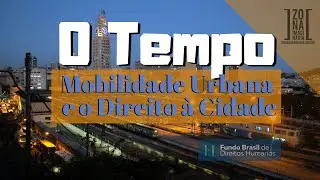 Mobilidade Urbana e Direito à Cidade - O Tempo