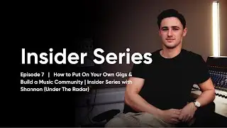 How to Put On Your Own Gigs & Build a Music Community | Insider Series w/ Shannon (Under The Radar)