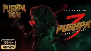OFICIAL BGM FROM PUSHPA 3 | Power, Rage & Glory | Pushpa is Back#pushpa 