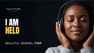 I Am Held | Soulful Gospel R&B Worship - For Rest, Security & Safety