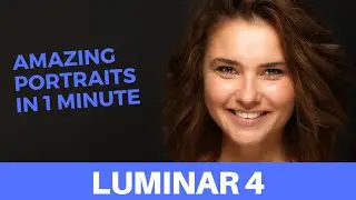 How to make beautiful portraits - Luminar 4