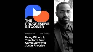 TPB50 - Using Bitcoin to Transform Your Community with Justin Rhedrick
