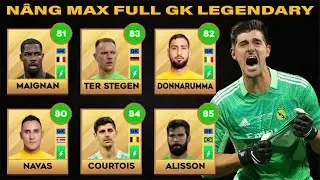 DLS 23 | N&acirc;ng max FULL GK LEGENDARY tr&ecirc;n Dream League Soccer