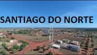 SANTIAGO DO NORTE - MT OPORTUNIDADE DE UM FUTURO PRÓSPERO