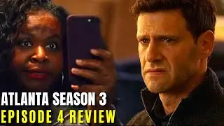Atlanta Season 3 Episode 4 Recap & Review | 