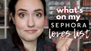 What's On My Sephora Loves List? | Spring 2020