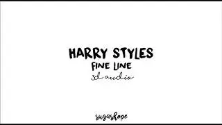 HARRY STYLES - fine line [3d audio - use headphones]
