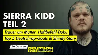 Sierra Kidd Interview Teil 2: Verlust von Mutter & Bruder | Nina Chubas Kritik an Haftbefehl-Doku