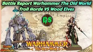🔥WARHAMMER THE OLD WORLD BATTLE REPORT  TROLL HORDE VS WOOD ELVES🔥Trailer Miembros