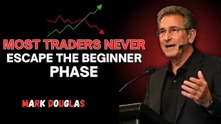 Most Traders Never Escape the Beginner Phase &mdash; Why | Mark Douglas Trading Psychology