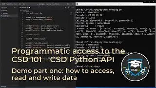 Tutorial 1 of CSDU “Programmatic access to the CSD 101 – CSD Python API”: access, read & write data