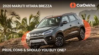 Maruti Suzuki Vitara Brezza 2020: Pros, Cons and Should You Buy One? | CarDekho.com