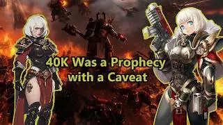 Warhammer 40K Was a Prophecy&hellip; with a Caveat