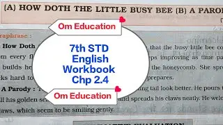 7th STD English Workbook Chp 2.4 (A) How Doth The Little Busy Bee (B) A Parody @omeducation8606 