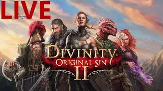 Live - Divinity Original Sin 2 - Tactician - Day 4 - Physical Dmg Party - End of Act 1!