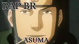 RAP - ASUMA SARUTOBI (NARUTO)