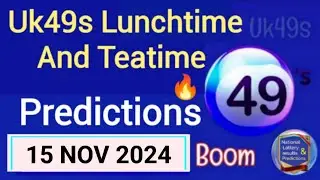 UK49s Lunchtime Prediction 15 November 2024 | Uk49s Teatime Prediction for Today 15-11-2024