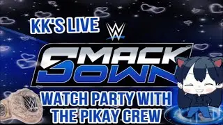 ᰔᩚ 01/30/26 | FRIDAY NIGHT SMACKDOWN WWE WATCH PARTY WITH MY PIKAY CREW!!! ᰔᩚ
