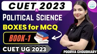 Political Science | BOXES for MCQ | Book- 1 | CUET UG 2023 | Poorva Choudhary
