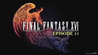 Final Fantasy XVI Episode 11 - Fire in the Sky