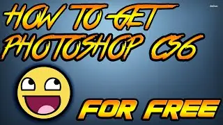 How to get Photoshop cs6 For Free [2016]