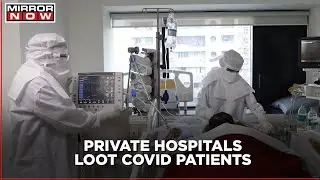 Private hospitals profiteering off patients' desperation amid crisis