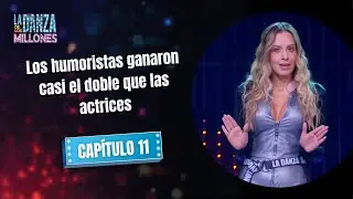 Los humoristas ganaron casi el doble que las actrices | Capítulo 11 - La Danza de Los Millones