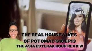 The Real Housewives of Potomac S10 EP13 | The Asia Esterak Hour Review #rhop #bravotv 